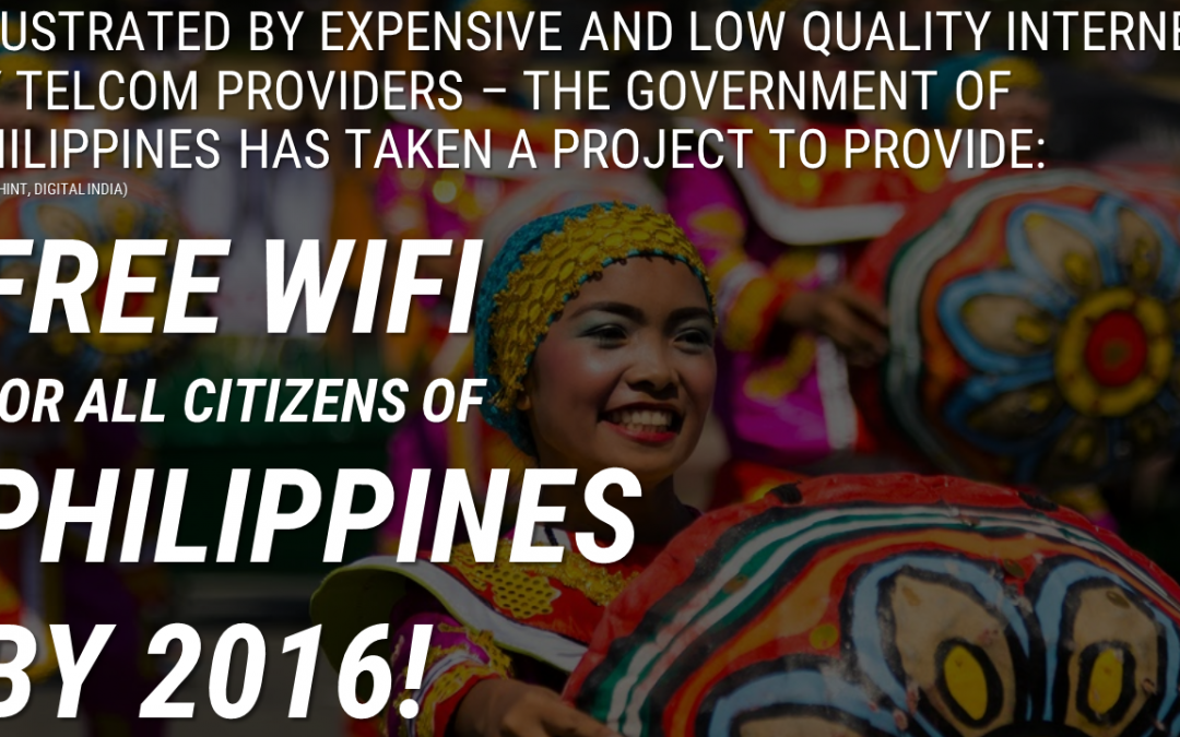 FREE WIFI  FOR ALL CITIZENS OF PHILIPPINES BY 2016!