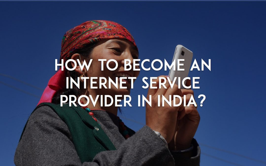How to become an Internet service provider in India?