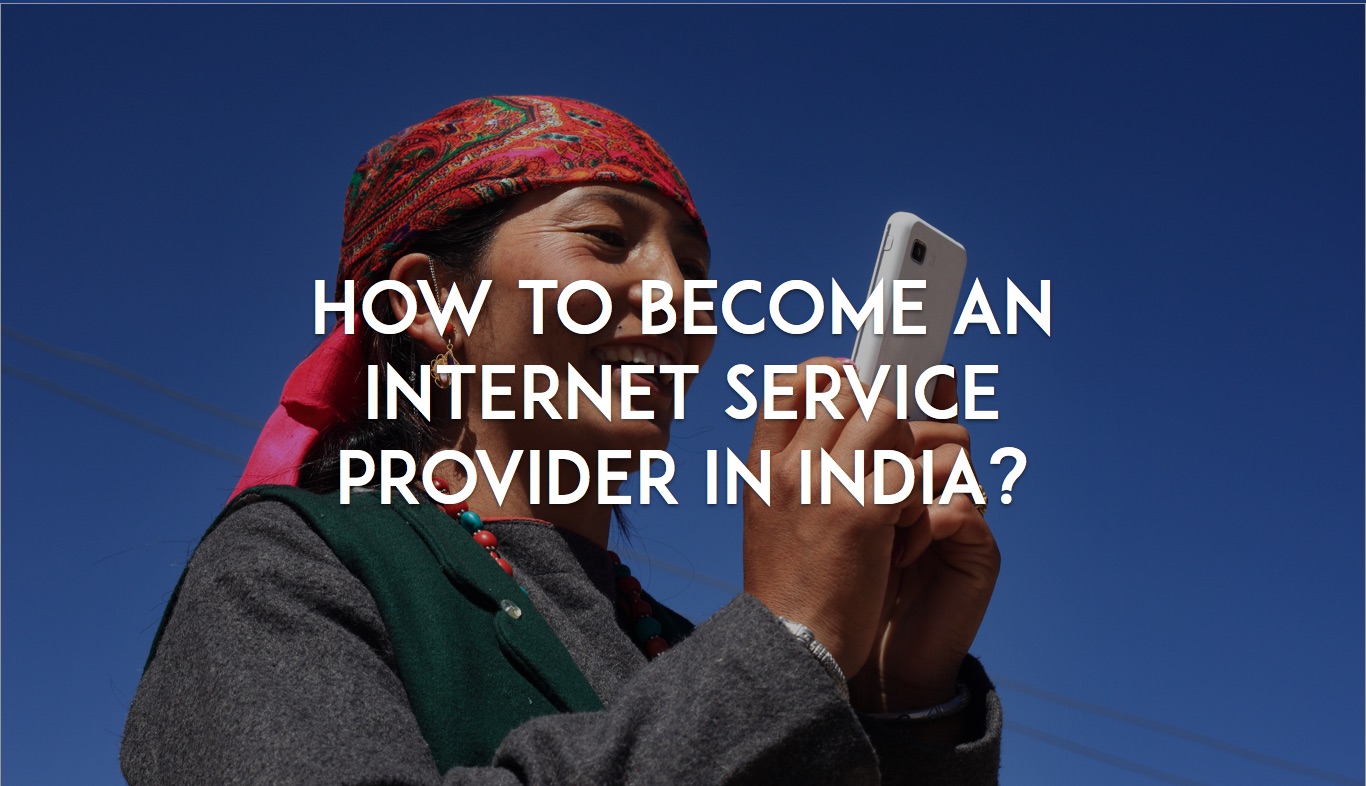 How to become an Internet Service Provider in India?