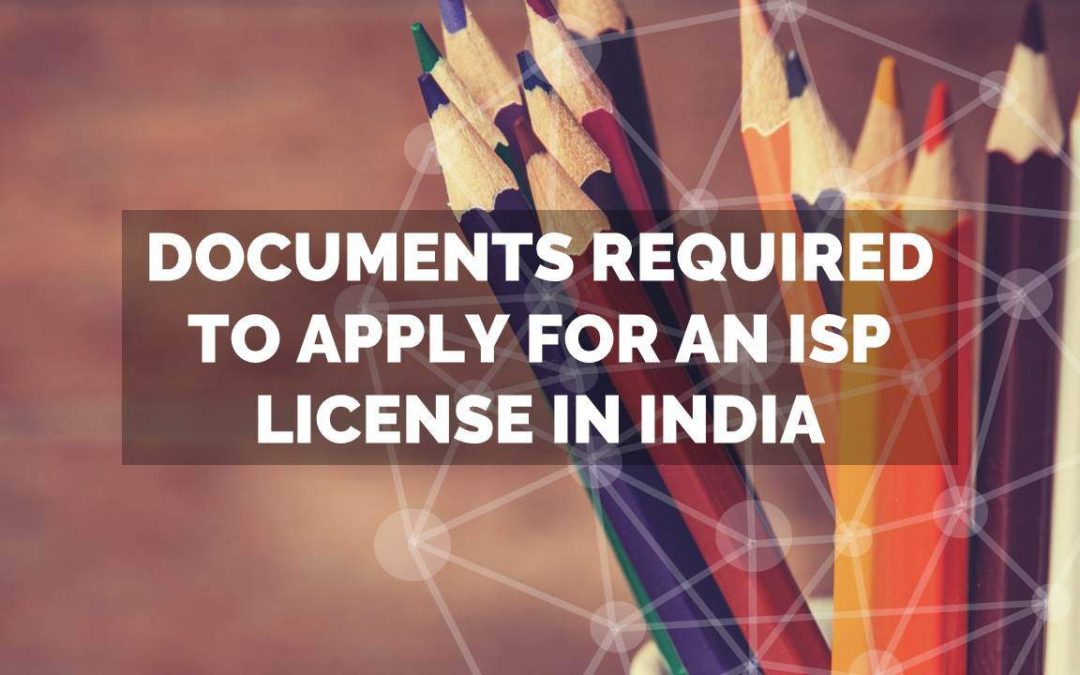Documents required for ISP License Application in India – Stage 1 & 2
