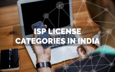 ISP License Categories in India – Class A, B and C