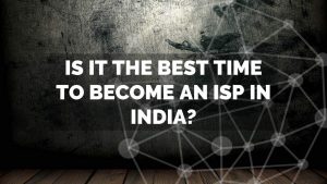 start-an-isp-business-in-india-isp-consultant
