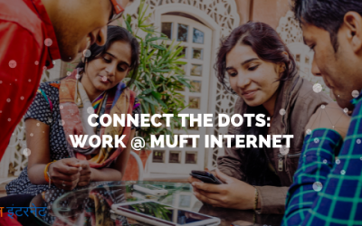 Connect the Dots: Work with us @ Muft Internet