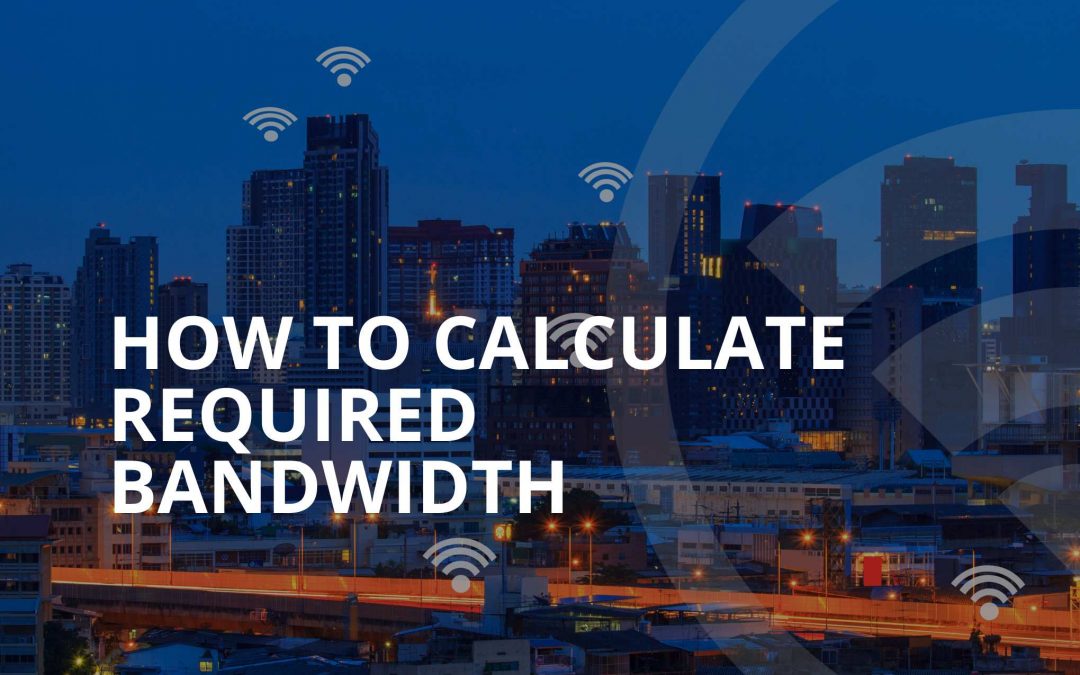 How to Calculate Required Bandwidth?